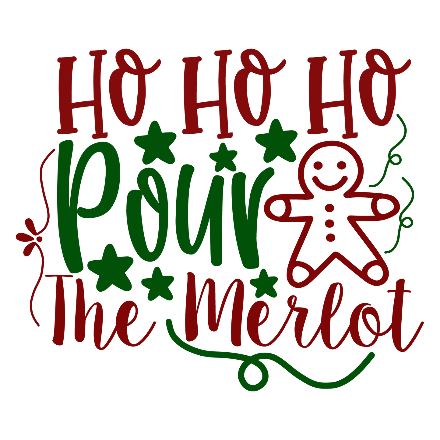 HO HO HO POUR THE MERLOT